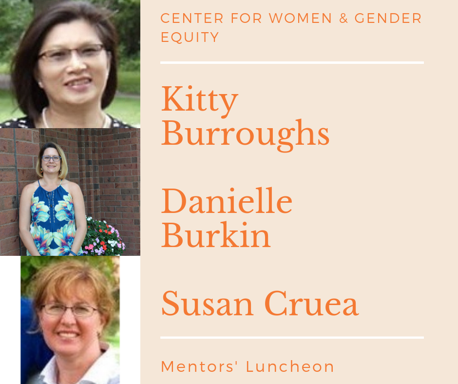 Center for Women and Gender Equity: Kitty Burroughs, Danielle Burkin, Susan Cruea. Mentors' luncheon